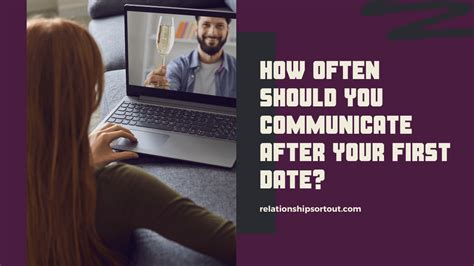 how much should you communicate when first dating